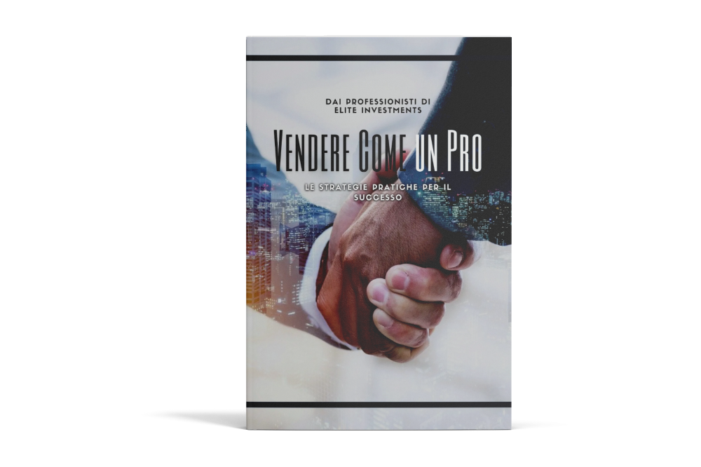 Vendere come un Pro: Le Strategie Pratiche per il Successo